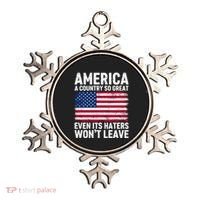 America A Country So Great Even Its Haters Wont Leave Ornament thumb 0