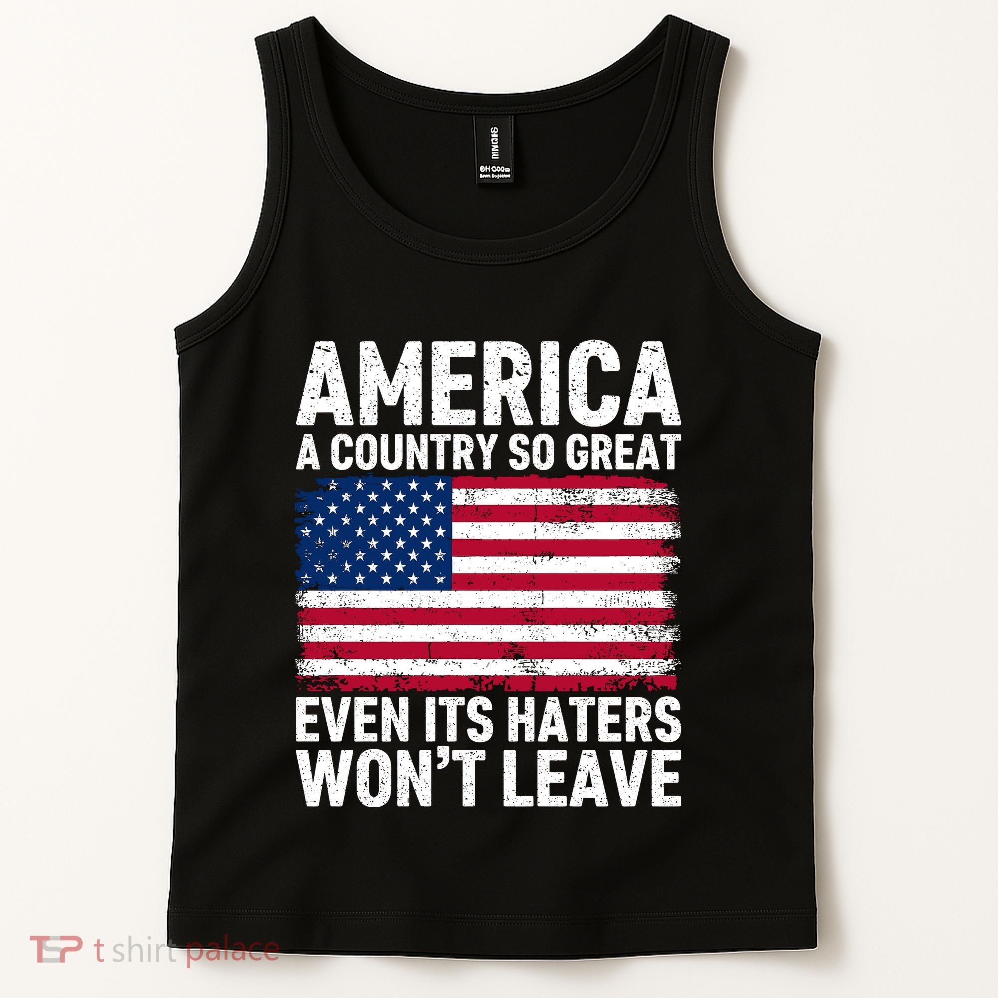 America A Country So Great Even Its Haters Wont Leave Tank Top