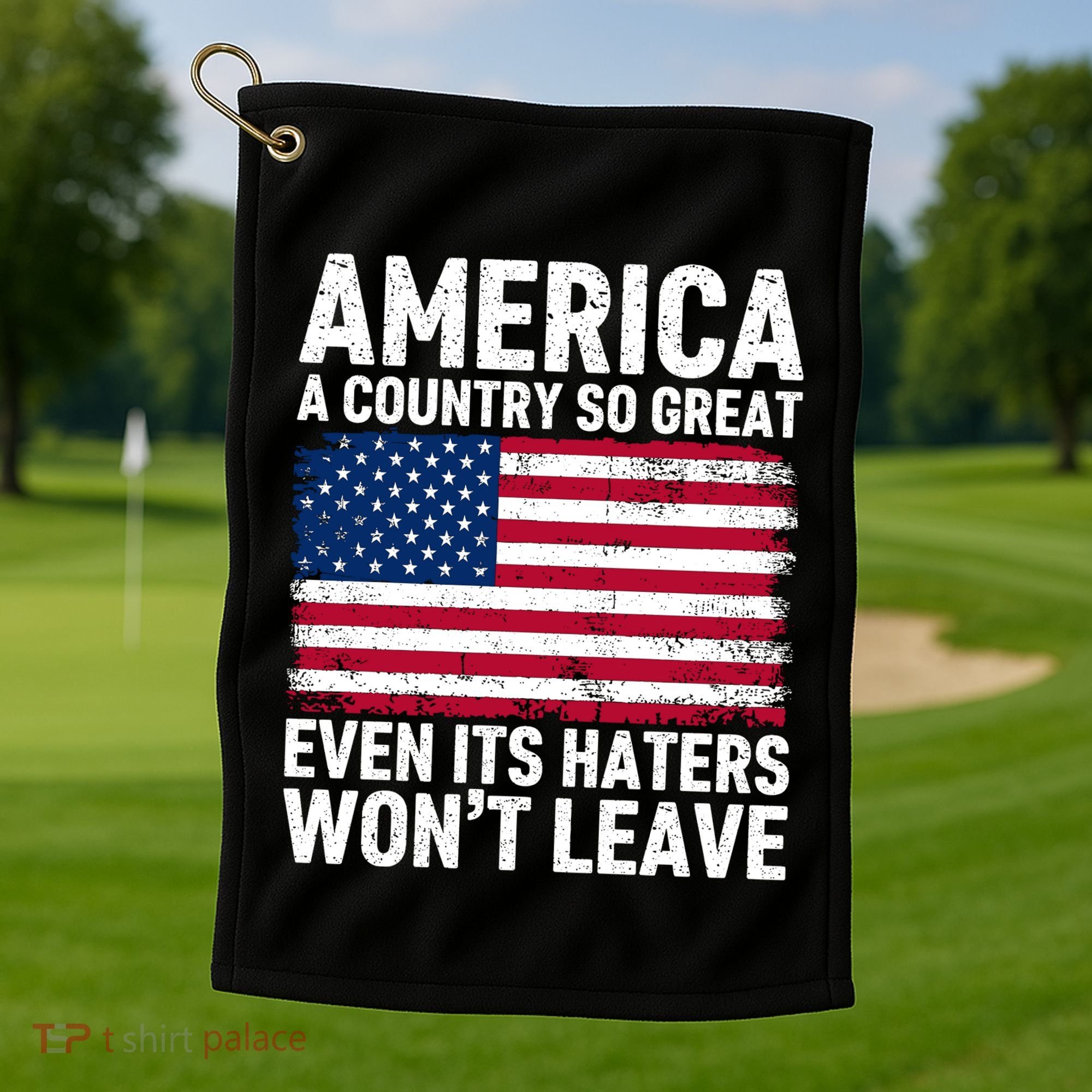 America A Country So Great Even Its Haters Wont Leave Golf Towel