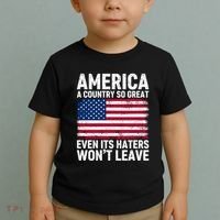 America A Country So Great Even Its Haters Wont Leave Toddler T-Shirt thumb 2