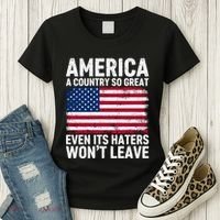 America A Country So Great Even Its Haters Wont Leave Women's T-Shirt thumb 3