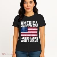 America A Country So Great Even Its Haters Wont Leave Women's T-Shirt thumb 4