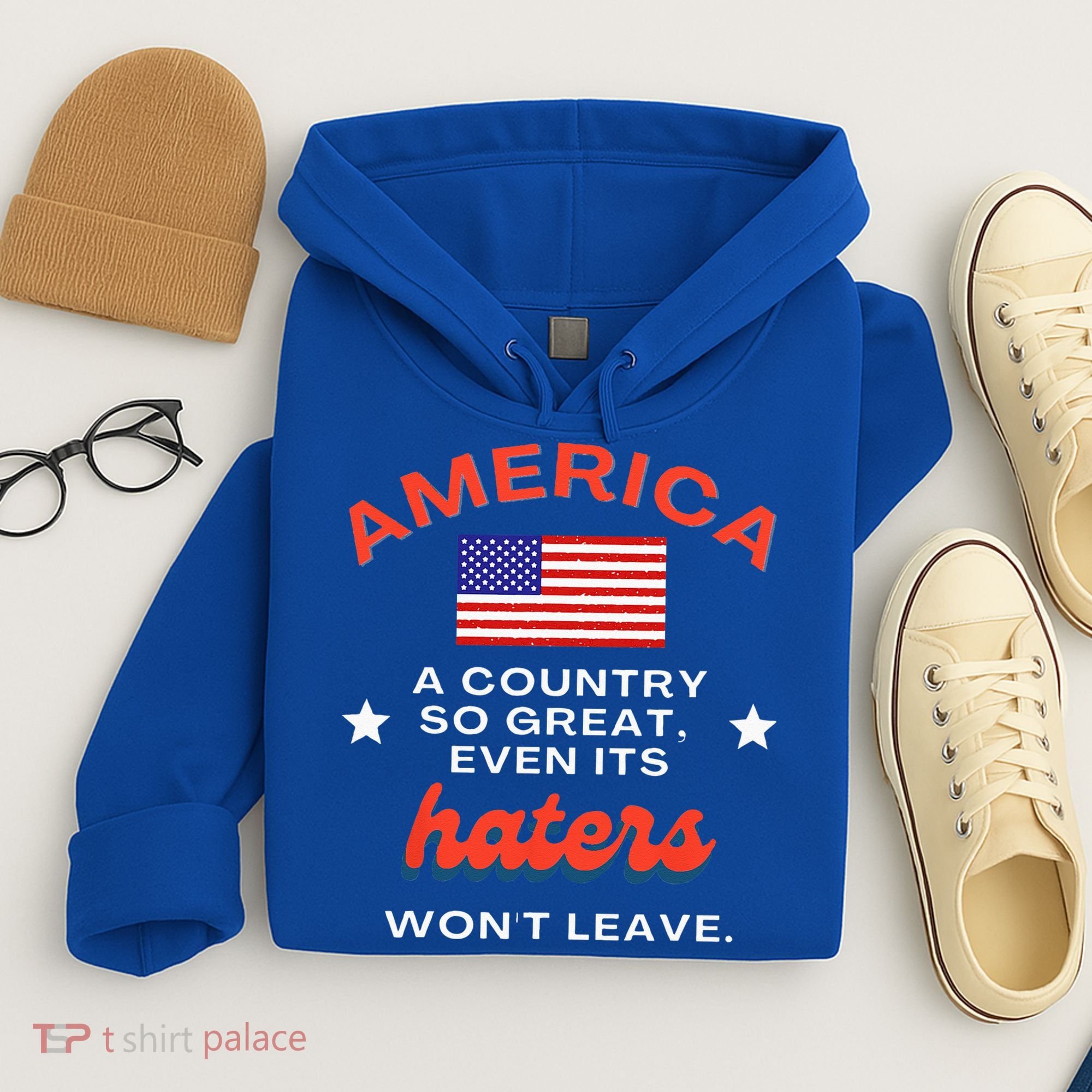 America A Country So Great Even Its Haters Wont Leave Hoodie