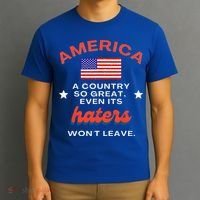 America A Country So Great Even Its Haters Wont Leave T-Shirt thumb 3