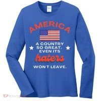 America A Country So Great Even Its Haters Wont Leave Women's Long Sleeve Shirt thumb 0
