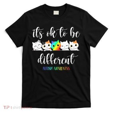 Autism Awareness Cat Its Ok To Be Different Autistic T-Shirt