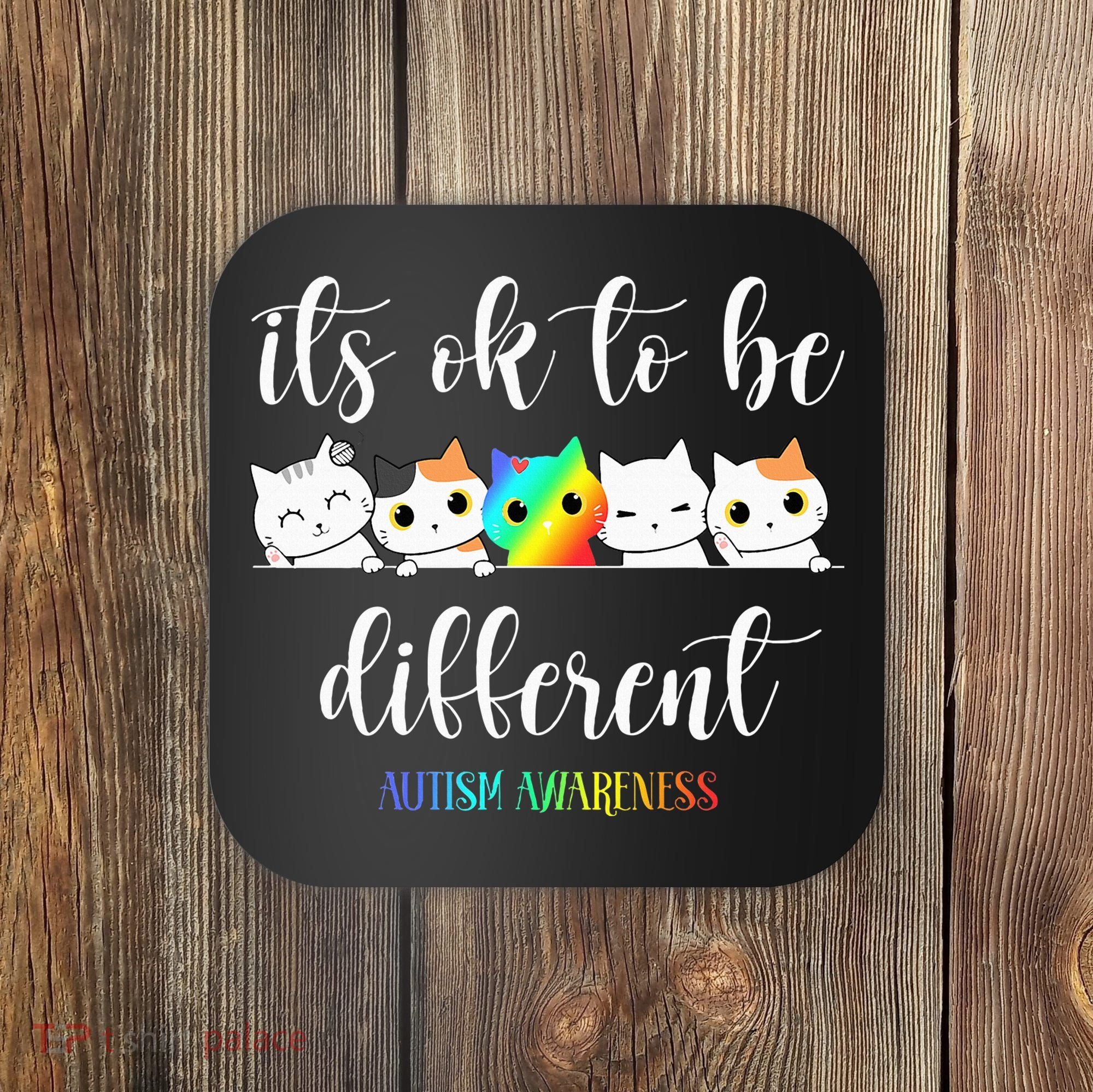 Autism Awareness Cat Its Ok To Be Different Autistic Coaster