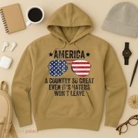 America A Country So Great Even Its Haters Wont Leave Hoodie thumb 3