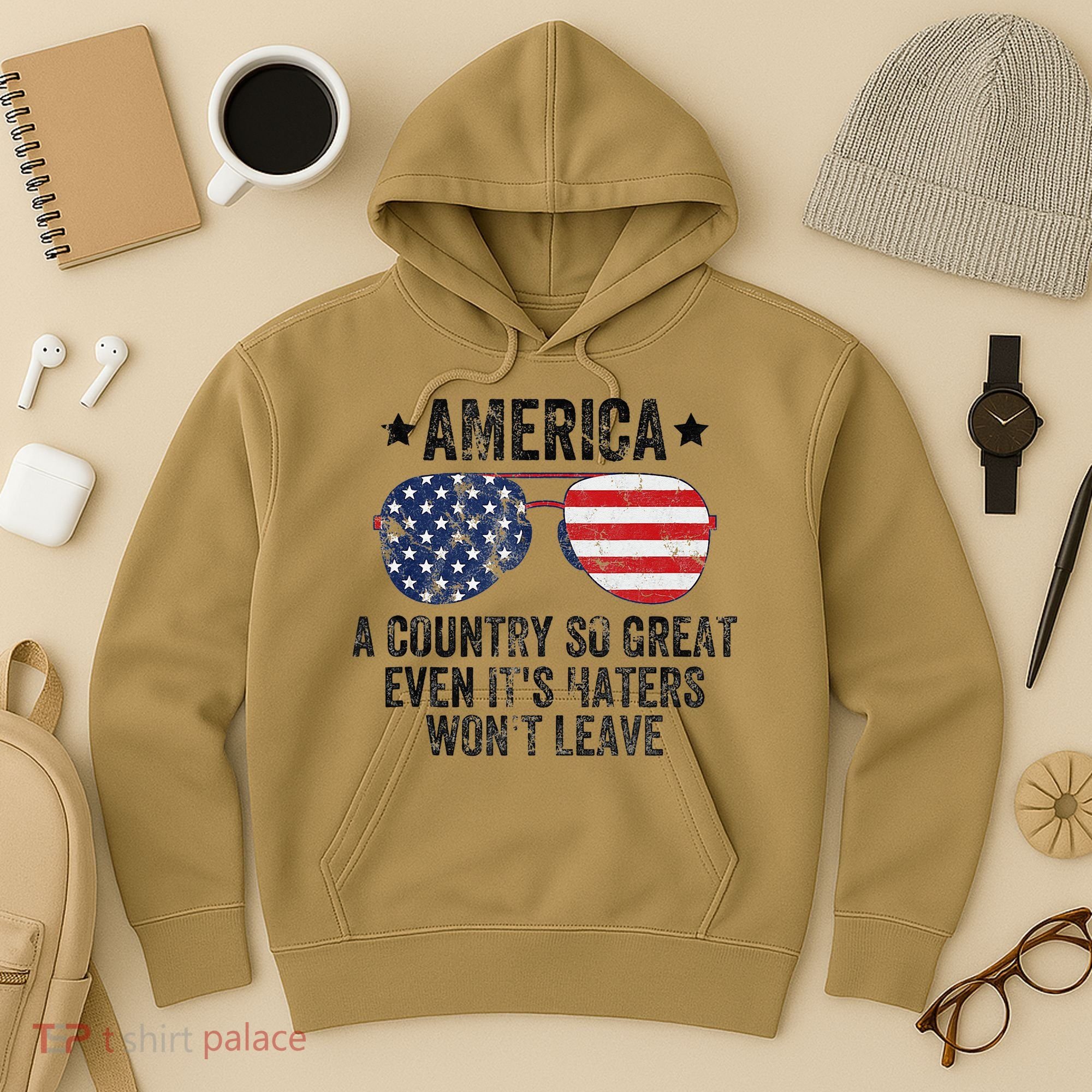 America A Country So Great Even Its Haters Wont Leave Hoodie