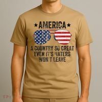 America A Country So Great Even Its Haters Wont Leave T-Shirt thumb 3