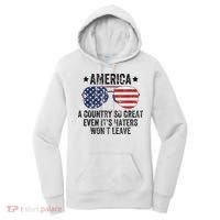 America A Country So Great Even Its Haters Wont Leave Women's Hoodie thumb 0