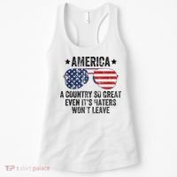 America A Country So Great Even Its Haters Wont Leave Women's Tank Top thumb 0