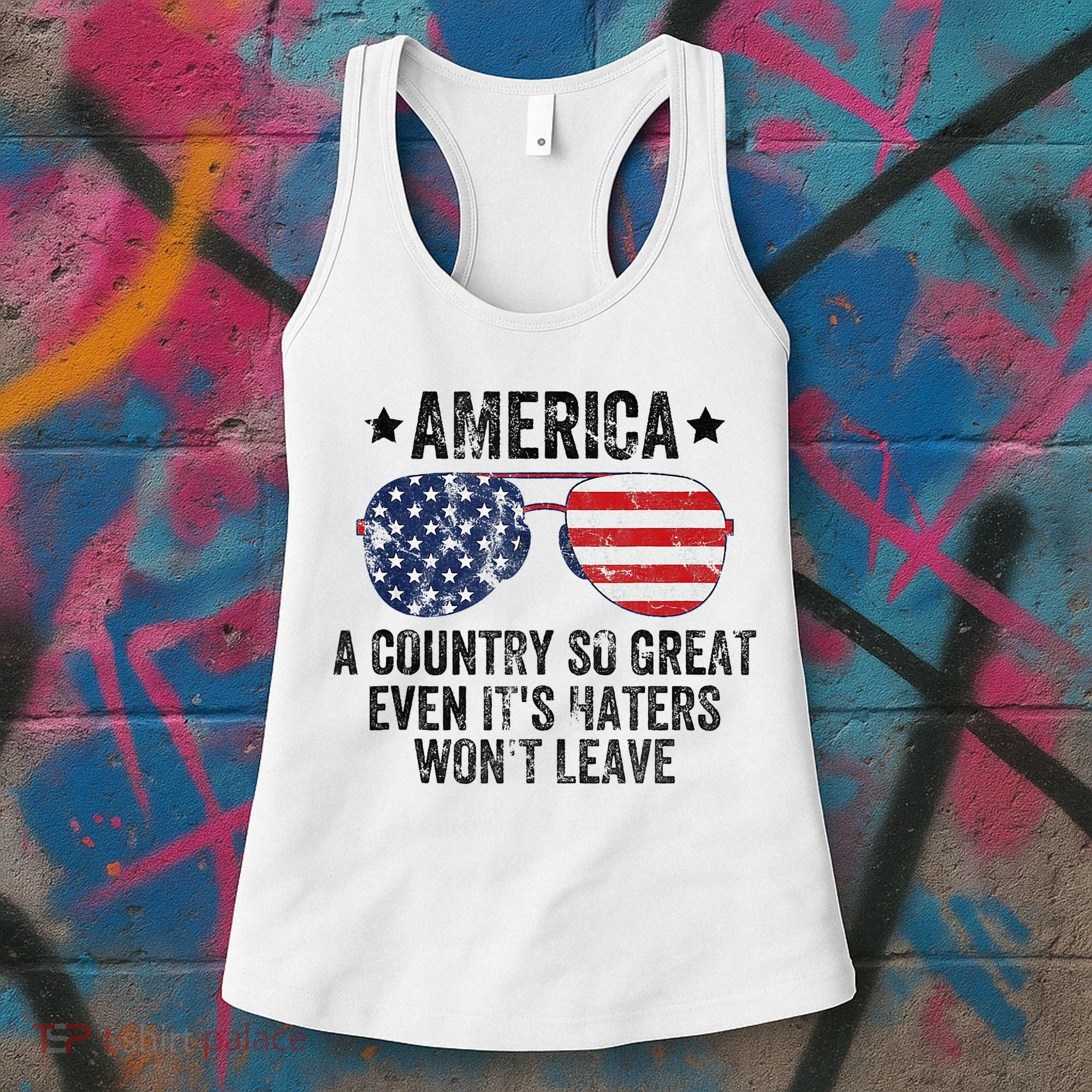 America A Country So Great Even Its Haters Wont Leave Women's Tank Top