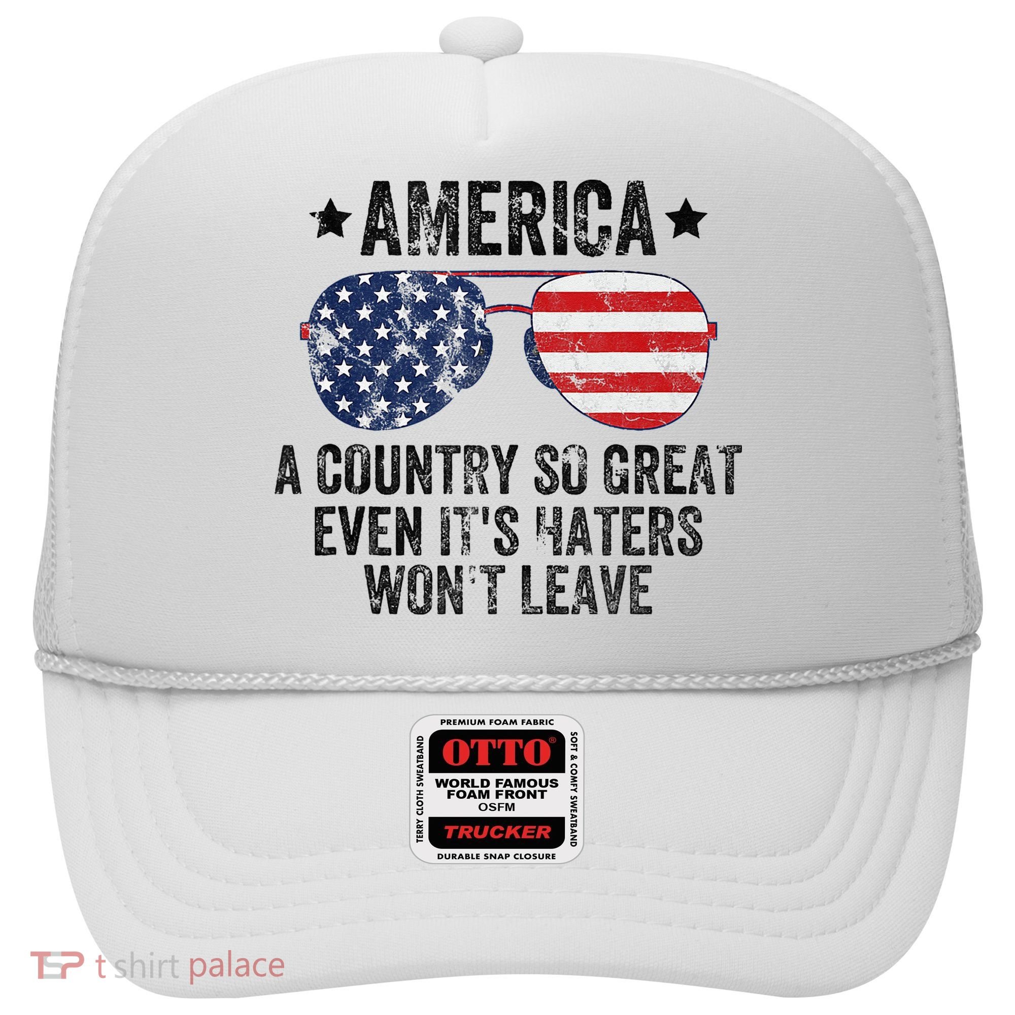 America A Country So Great Even Its Haters Wont Leave Hat