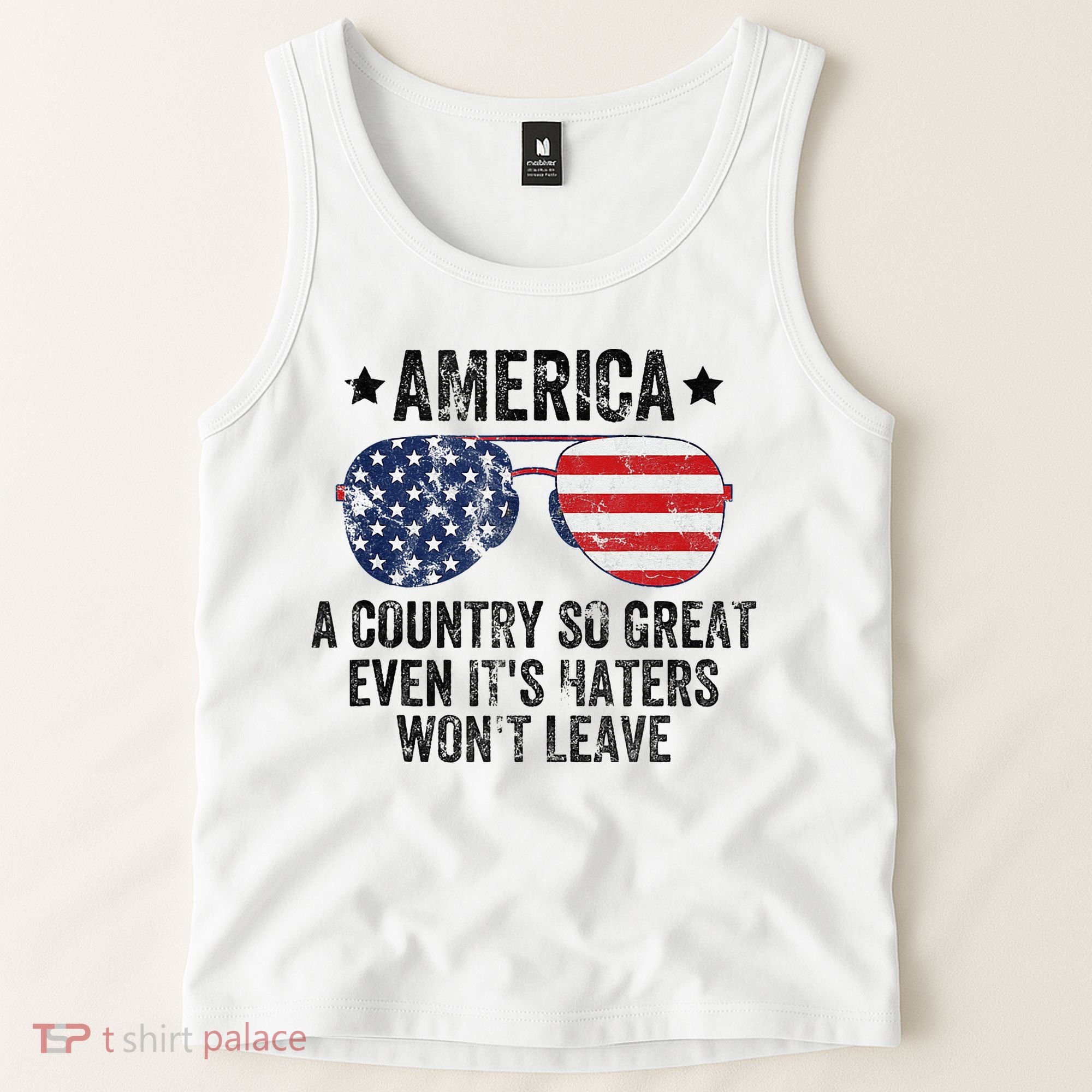 America A Country So Great Even Its Haters Wont Leave Tank Top