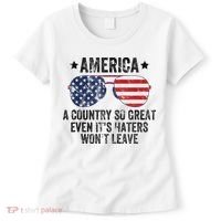 America A Country So Great Even Its Haters Wont Leave Women's T-Shirt thumb 0