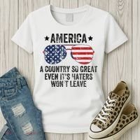 America A Country So Great Even Its Haters Wont Leave Women's T-Shirt thumb 3