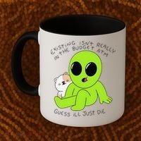 Alien And Cat Existing Isnt Really In The Budget Atm Guess Coffee Mug thumb 2