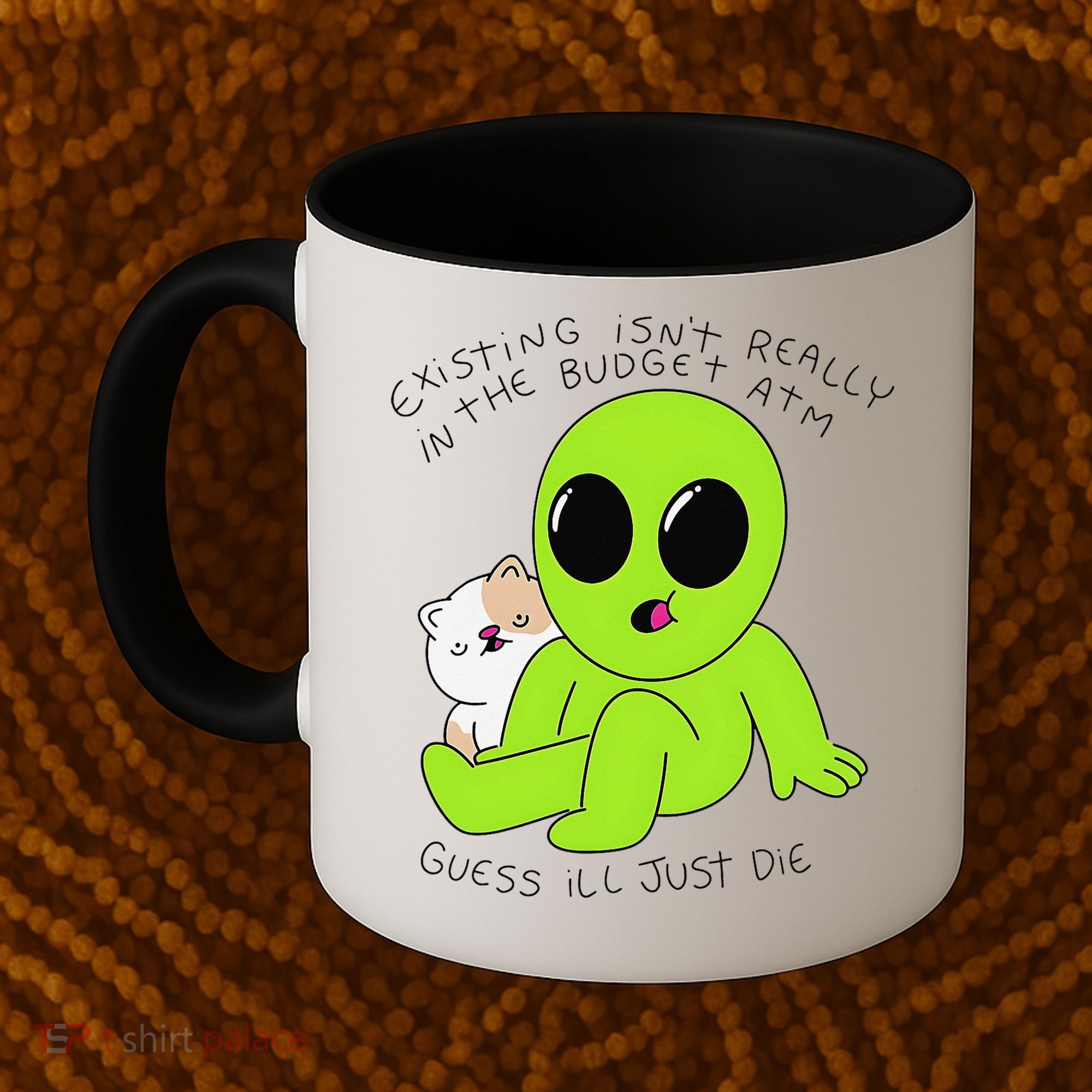 Alien And Cat Existing Isnt Really In The Budget Atm Guess Coffee Mug