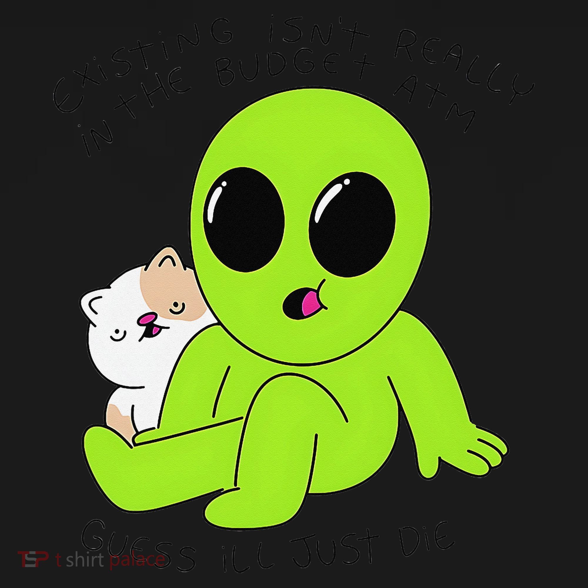 Alien And Cat Existing Isnt Really In The Budget Atm Guess Women's Hoodie