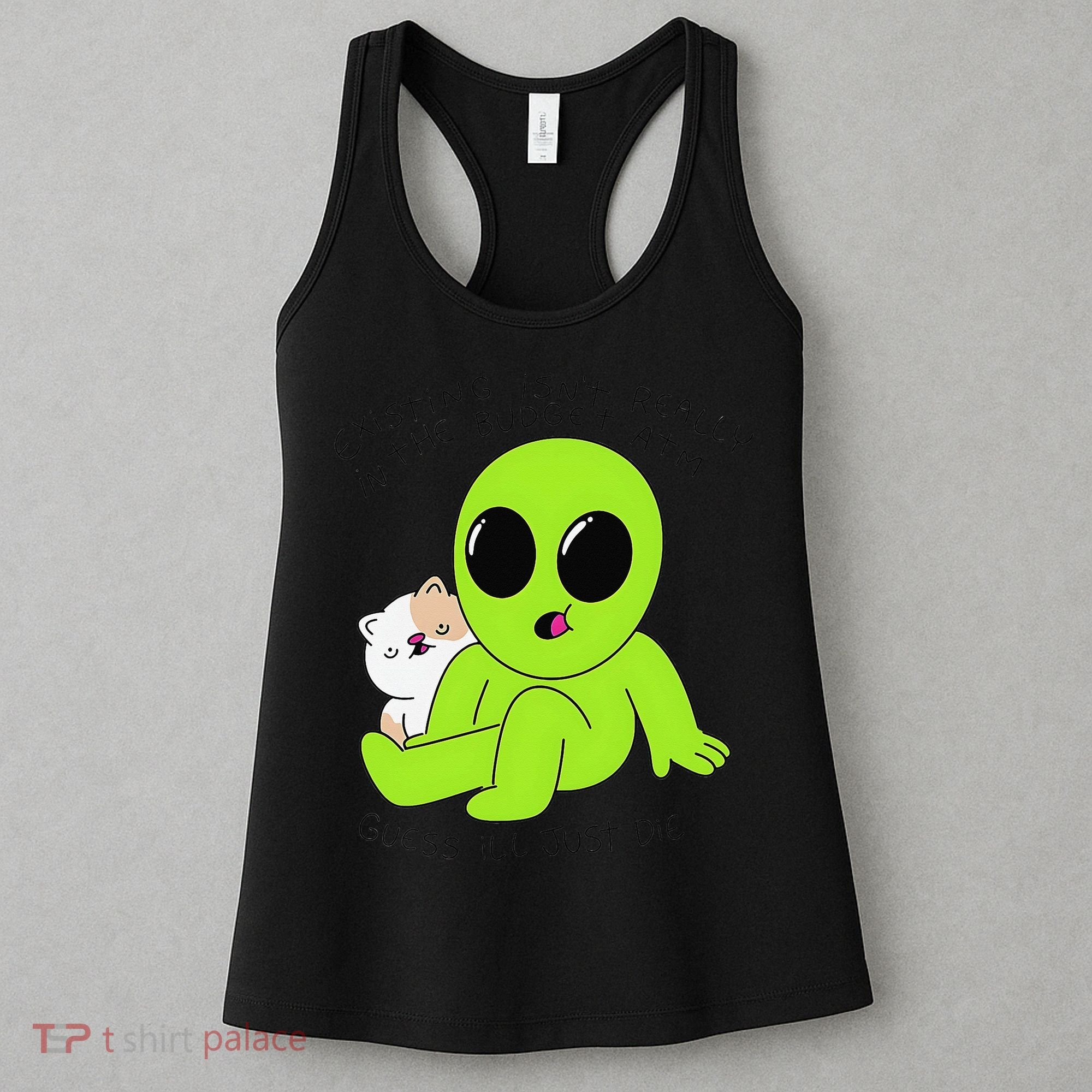 Alien And Cat Existing Isnt Really In The Budget Atm Guess Women's Tank Top