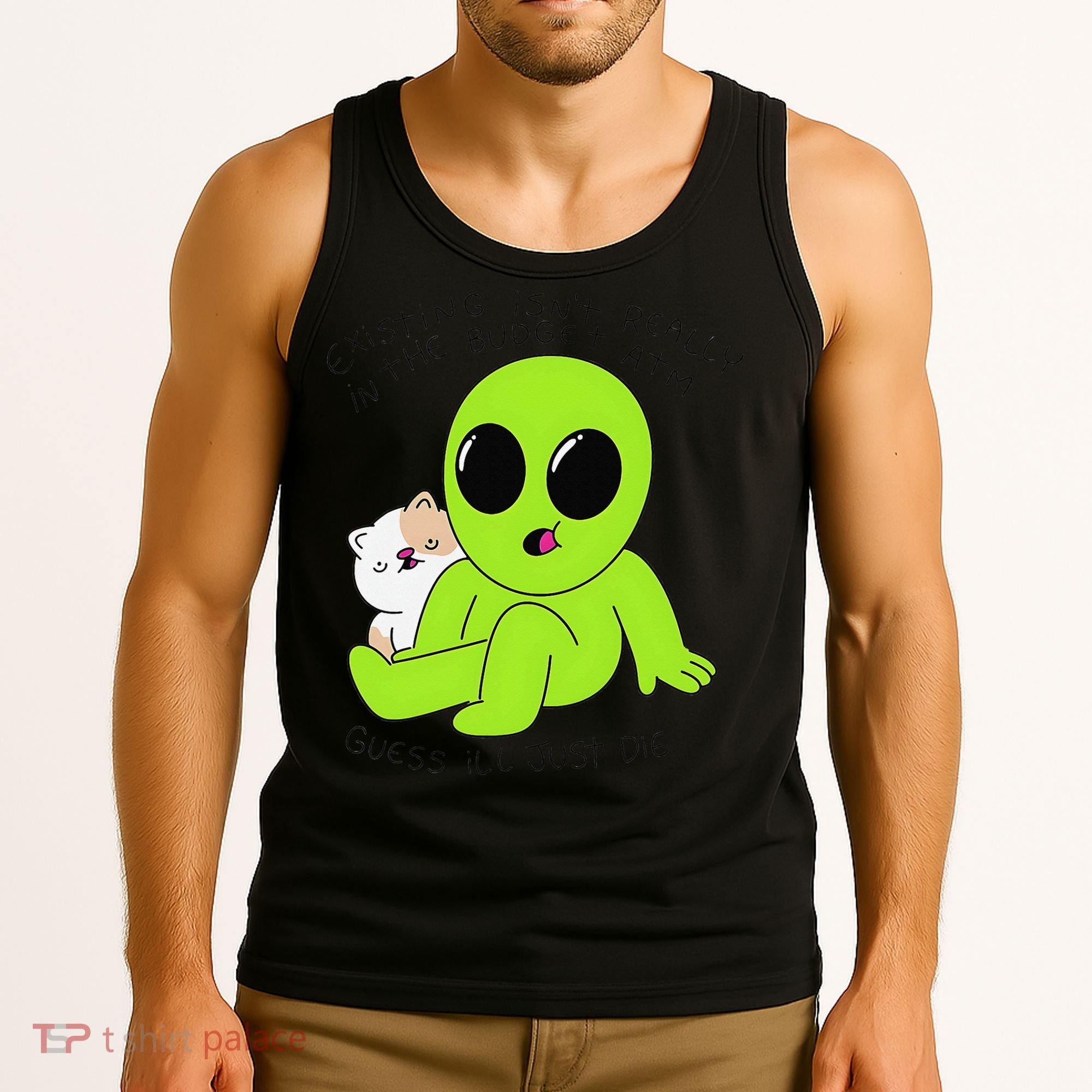 Alien And Cat Existing Isnt Really In The Budget Atm Guess Tank Top