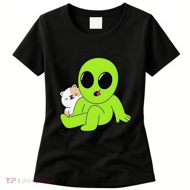 Alien And Cat Existing Isnt Really In The Budget Atm Guess Women's T-Shirt