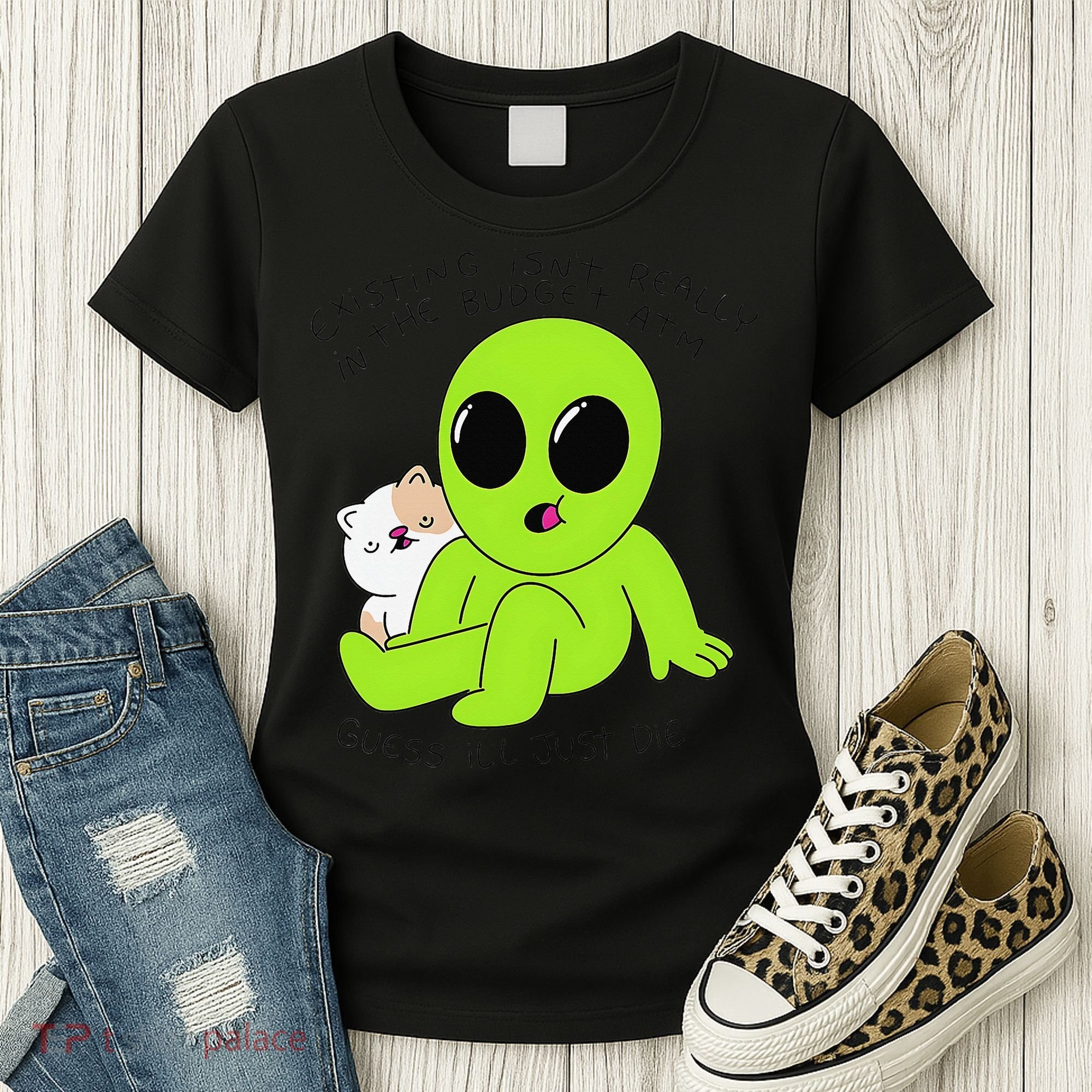 Alien And Cat Existing Isnt Really In The Budget Atm Guess Women's T-Shirt
