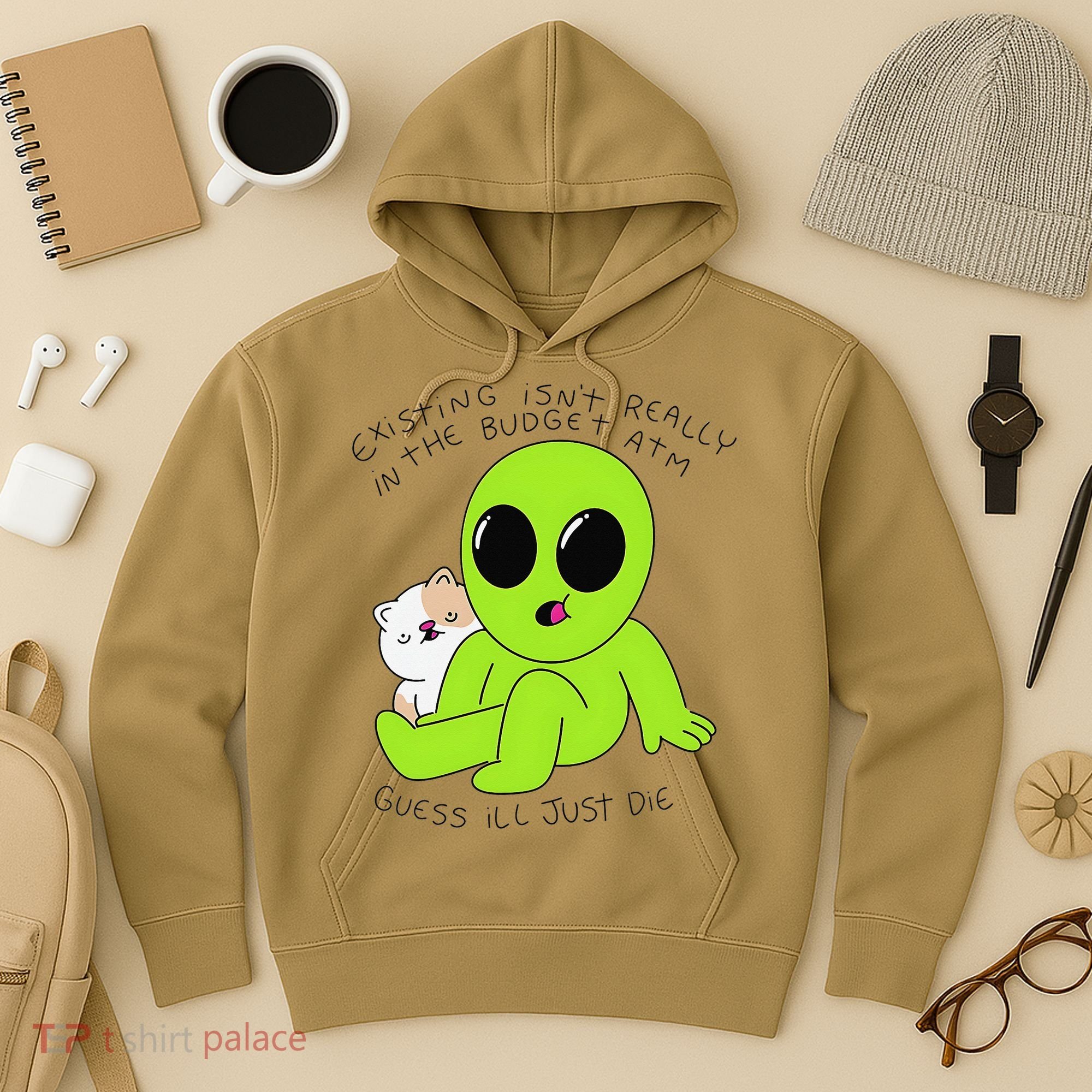 Alien And Cat Existing Isnt Really In The Budget Atm Guess Hoodie