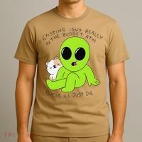 Alien And Cat Existing Isnt Really In The Budget Atm Guess T-Shirt thumb 3