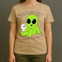 Alien And Cat Existing Isnt Really In The Budget Atm Guess T-Shirt thumb 4
