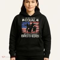 All Are Created Equal And Then Few Become Brothers Hoodie thumb 5