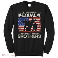 All Are Created Equal And Then Few Become Brothers Sweatshirt thumb 0