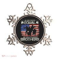 All Are Created Equal And Then Few Become Brothers Ornament thumb 0