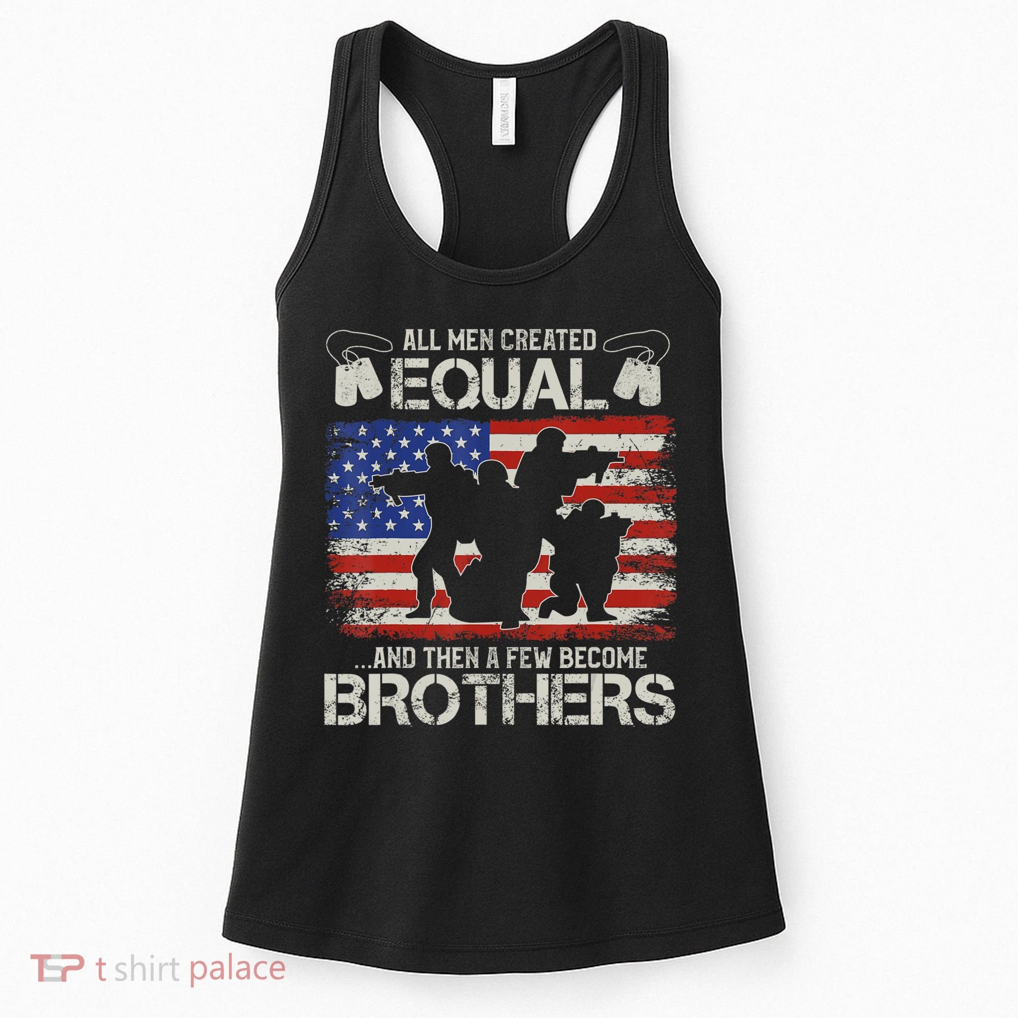 All Are Created Equal And Then Few Become Brothers Women's Tank Top