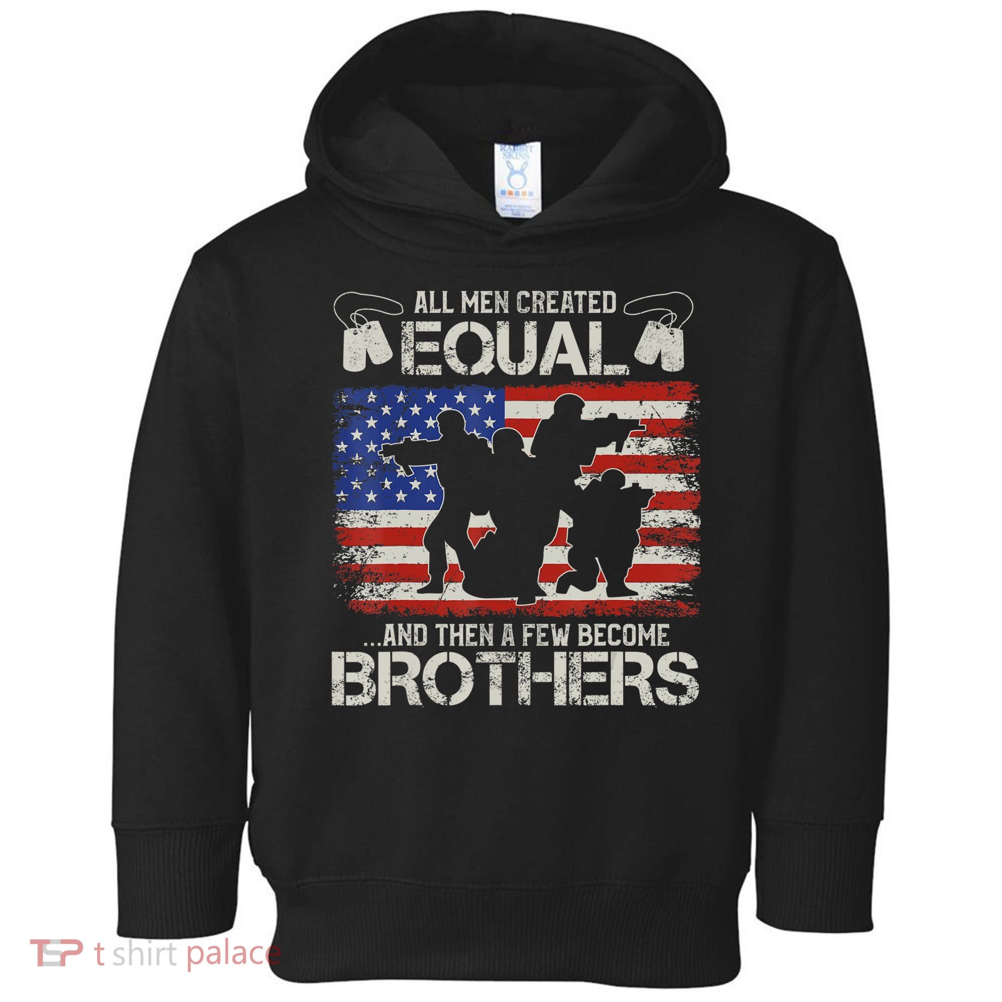 All Are Created Equal And Then Few Become Brothers Toddler Hoodie