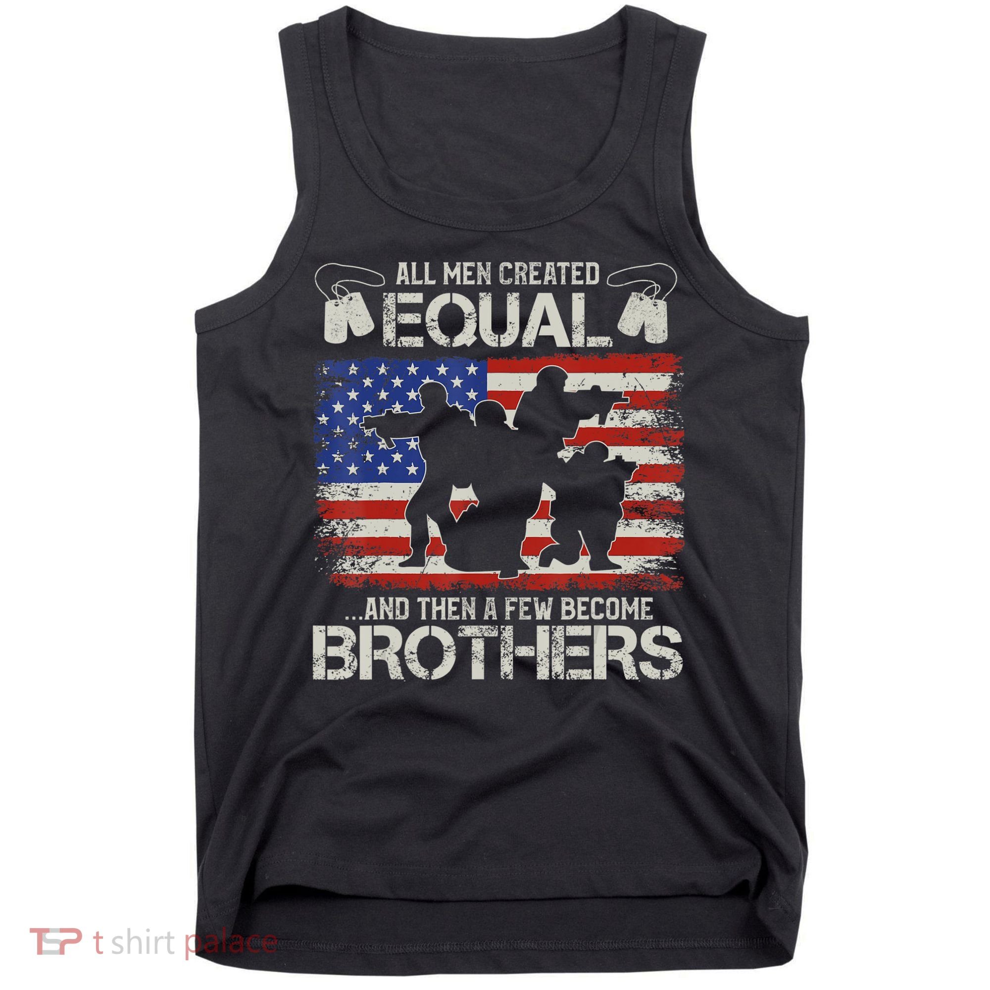 All Are Created Equal And Then Few Become Brothers Tank Top