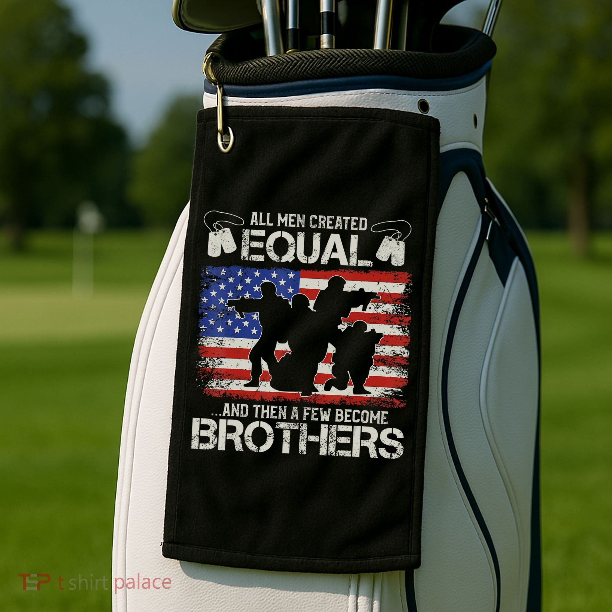 All Are Created Equal And Then Few Become Brothers Golf Towel