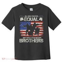 All Are Created Equal And Then Few Become Brothers Toddler T-Shirt thumb 0