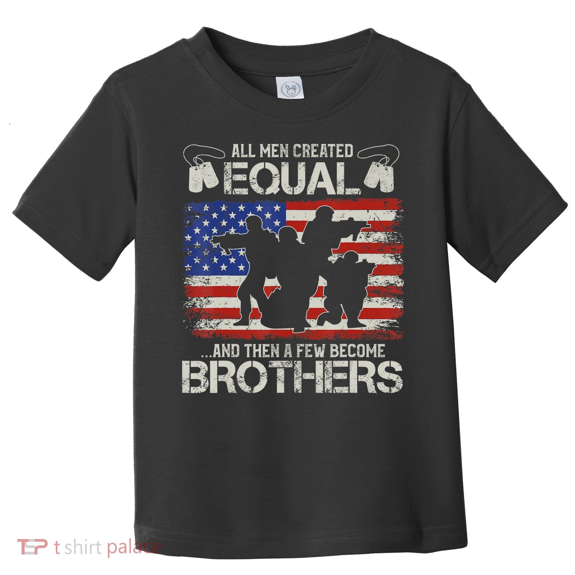 All Are Created Equal And Then Few Become Brothers Toddler T-Shirt