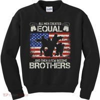 All Are Created Equal And Then Few Become Brothers Kids Sweatshirt thumb 0