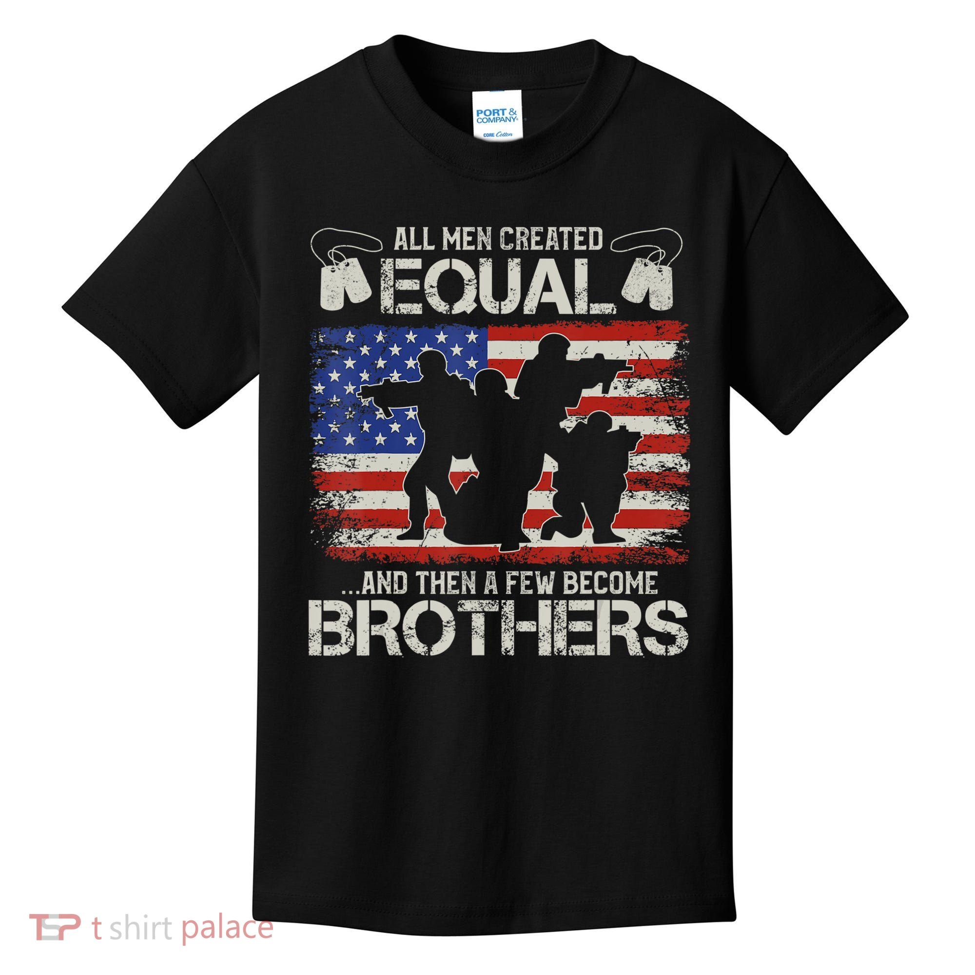 All Are Created Equal And Then Few Become Brothers Kids T-Shirt