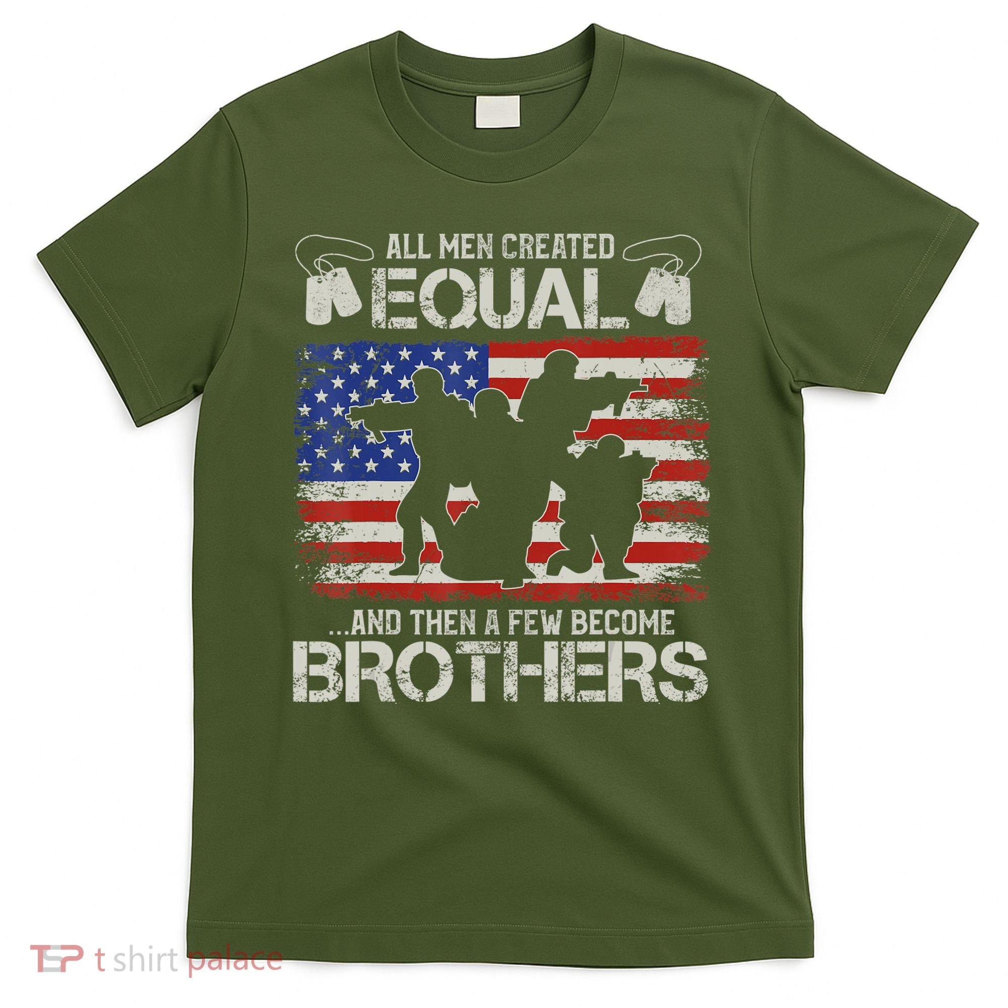 All Are Created Equal And Then Few Become Brothers T-Shirt