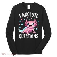 Axolotl Anime Cute Kawaii I Axolotl Questions Long Sleeve Shirt thumb 0