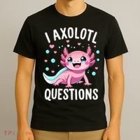 Axolotl Anime Cute Kawaii I Axolotl Questions T-Shirt thumb 3
