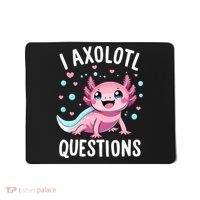 Axolotl Anime Cute Kawaii I Axolotl Questions Mousepad thumb 0