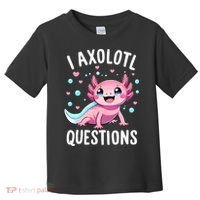 Axolotl Anime Cute Kawaii I Axolotl Questions Toddler T-Shirt thumb 0