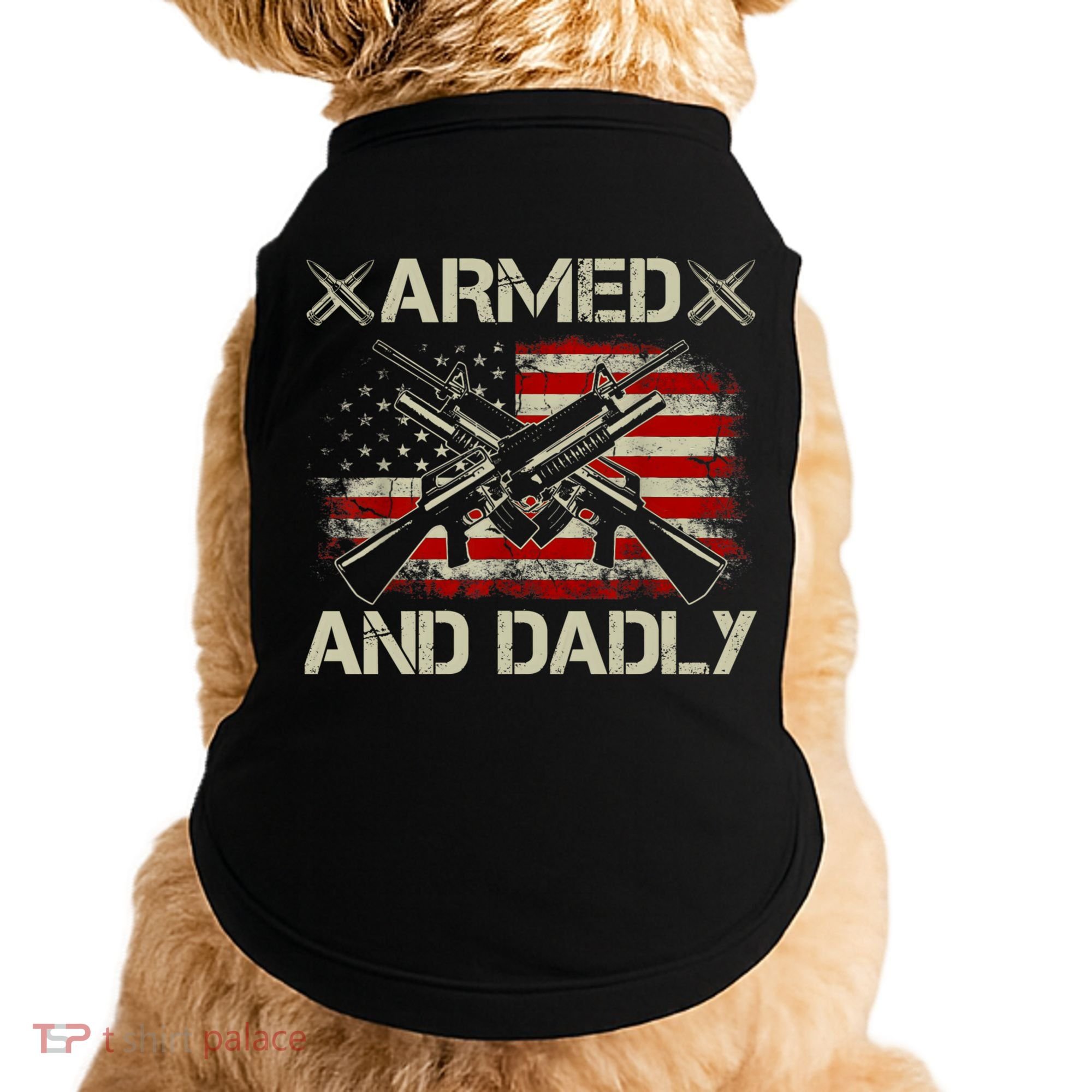 Armed And Dadly Funny Deadly Father Gifts For Fathers Day Doggie Tank