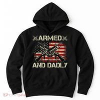 Armed And Dadly Funny Deadly Father Gifts For Fathers Day Hoodie thumb 0