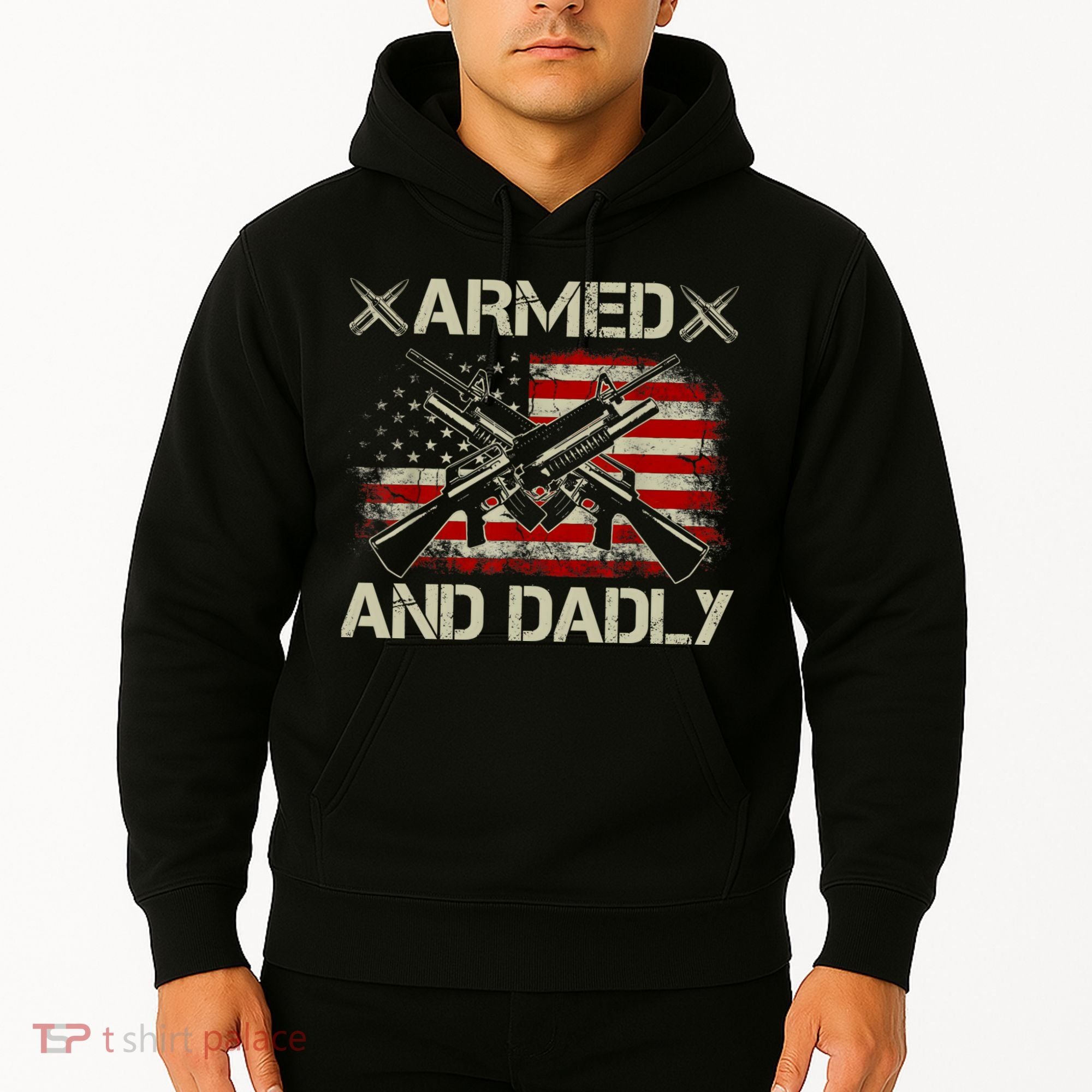 Armed And Dadly Funny Deadly Father Gifts For Fathers Day Hoodie